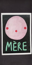 Load image into Gallery viewer, MÈRE print A3
